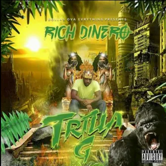 Trilla G by Rich Dinero