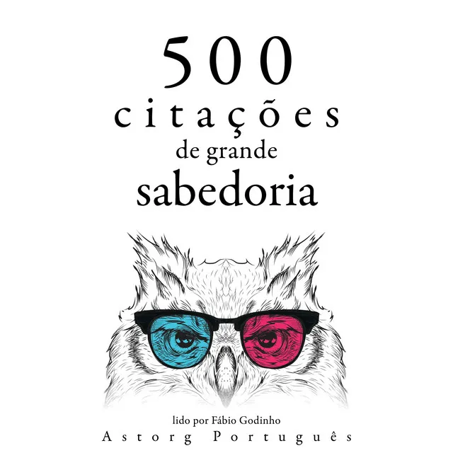 500 citações de grande sabedoria (Recolha as melhores citações)