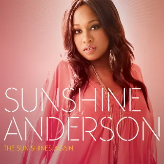 The Sun Shines Again by Sunshine Anderson