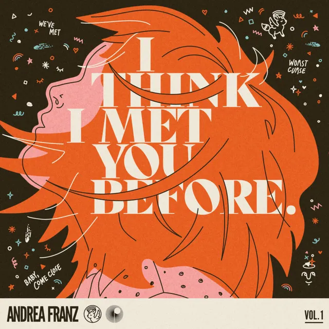 I Think I Met You Before, Vol. 1