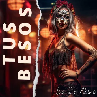 Tus Besos by Los De Akino