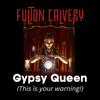 Gypsy Queen (This is your warning!) by Unknown Artist