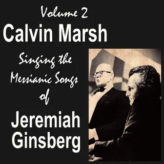 Calvin Marsh Singing the Messianic Songs of Jeremiah Ginsberg, Vol. 2 by Calvin Marsh