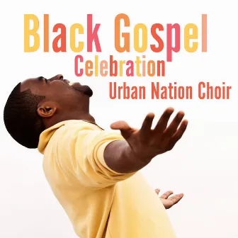 Black Gospel Celebration by Urban Nation Choir