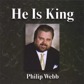 He Is King by Philip Webb