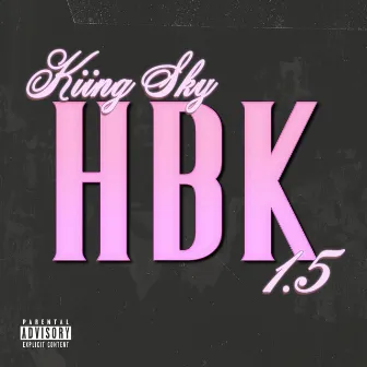 HBK 1.5 by KiiNG SKy