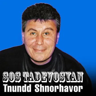 Tnundd Shnorhavor by Sos Tadevosyan