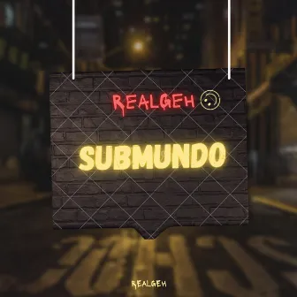 Submundo by RealGeh