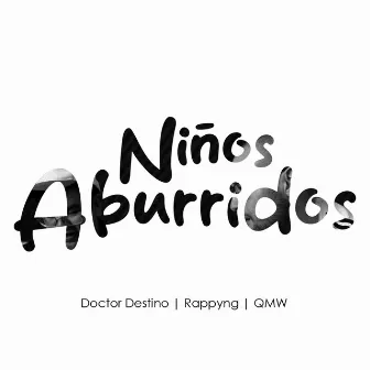 Niños Aburridos by QMW