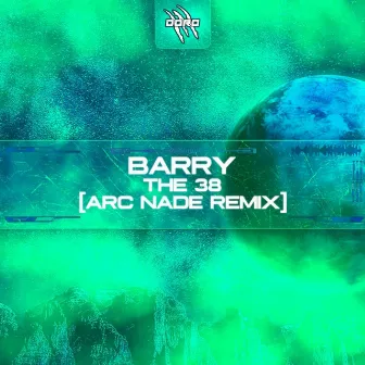 The 38 (Arc Nade Remix) by Barry