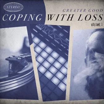 Coping with loss Volume 1 by Greater Good