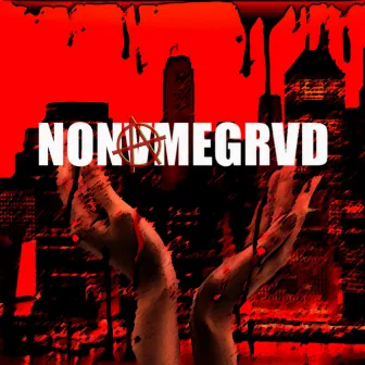 Nonvmegrvd by $hiva