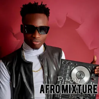 AFRO MIXTURE (Special Version) by DJ JIGZY