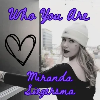 Who You Are by Miranda Siegersma