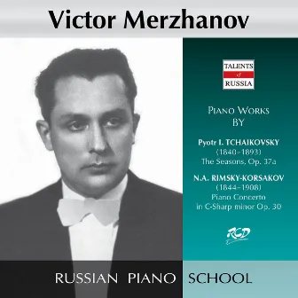 Tchaikovsky: The Seasons, Op. 37a - Rimsky-Korsakov: Piano Concerto in C Minor, Op. 30 by Victor Merzhanov