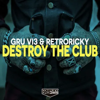 Destroy The Club by Gru Vi3