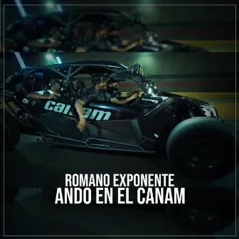 ANDO EL CANAM by Romano Exponente