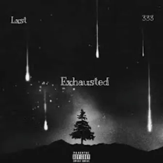 Exhausted by Lxst