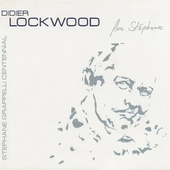 For Stéphane (Stephane Grappelli Centeninal) by Didier Lockwood