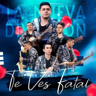 Te Ves Fatal by La Nueva Divizzion