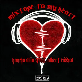 Mixtape to My Heart by Hancho Villa