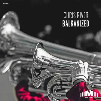 Balkanized by Chris River