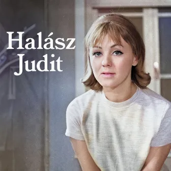 Halász Judit legnagyobb slágerei by Judit Halasz