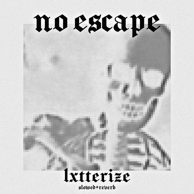 No Escape (Slowed + Reverb)