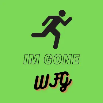 Im Gone by Wfg