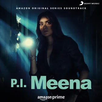 P.I. Meena (Original Series Soundtrack) by Rohit Kulkarni