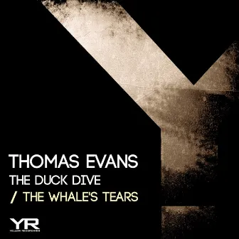 The Duck Dive / The Whale's Tears by Thomas Evan's