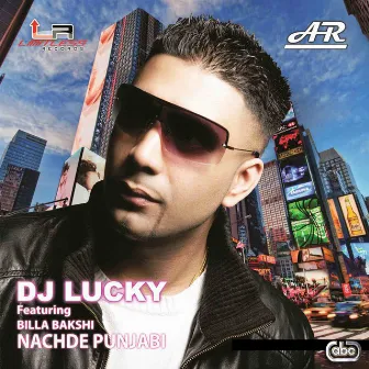 Nachde Punjabi by DJ Lucky