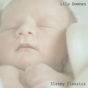 Sleepy Classics by Lila Downes