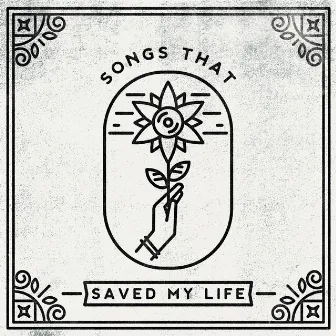 Songs That Saved My Life by Songs That Saved My Life