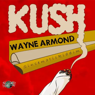 Kush by Wayne Armond