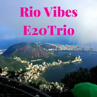 Rio Vibes by E20 Trio