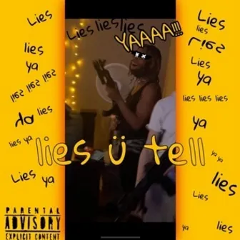 lies ü tell by Wgmp Dez