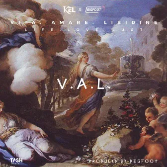 V.A.L. (Vita . Amare . Libidine) by Kel