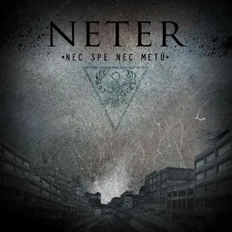 Nec Spe Nec Metu by Neter