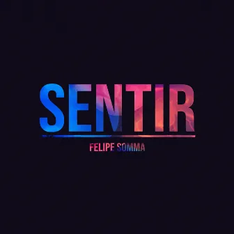 Sentir by Felipe Somma