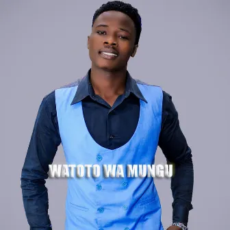 Watoto wa Mungu by Joshua Michael