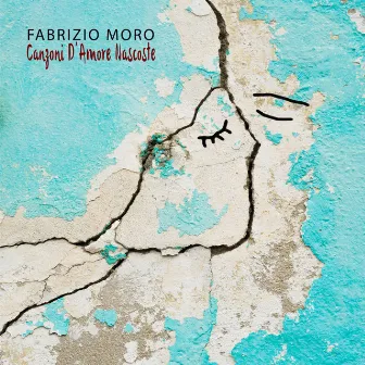 Canzoni d'amore nascoste by Fabrizio Moro