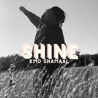 SHINE by KMO Shamaal