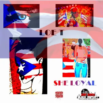 She Loyal by Loe T