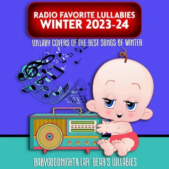 Radio Favorite Lullabies Winter 2023-24 by BabyGoodnight