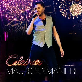 Celebrar (Ao Vivo) by Maurício Manieri