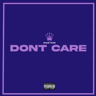 Don't Care by Chaz King