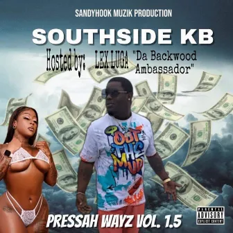 PRESSAH WAYZ VOL 1.5 by SOUTHSIDE KB