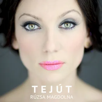 Tejút by Rúzsa Magdolna