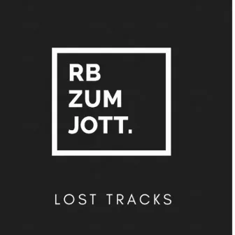 Lost Tracks by RB zum Jott.